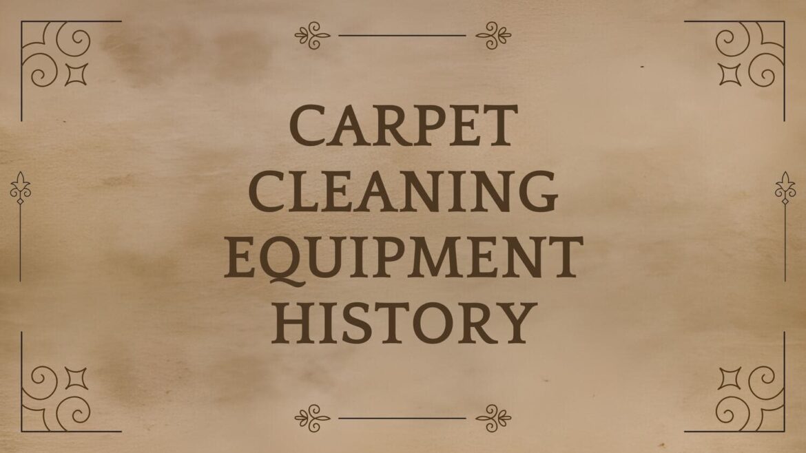 Carpet Cleaning Equipment History