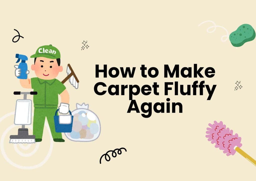 How to Make Carpet Fluffy Again